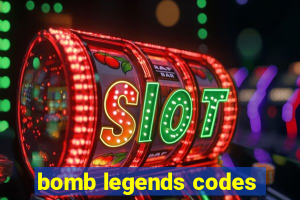 bomb legends codes